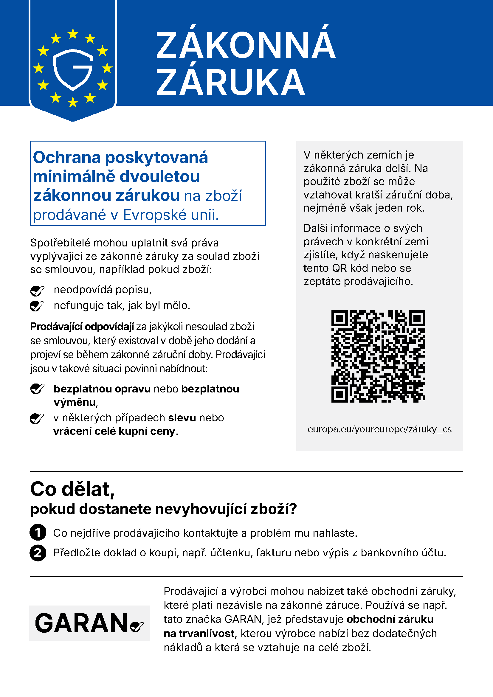 Oficiální oznámení EU týkající se zákonné záruky: Zákonná záruka na zboží prodávané v Evropské unii je nejméně dva roky.
